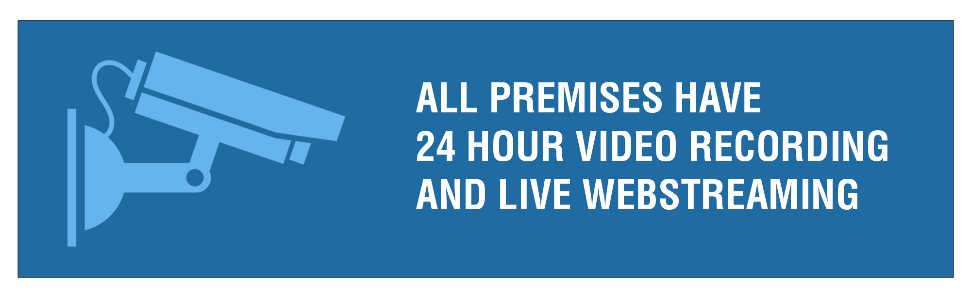 all premises have 24 hour video recording